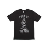 Fuck It You Win T-Shirt